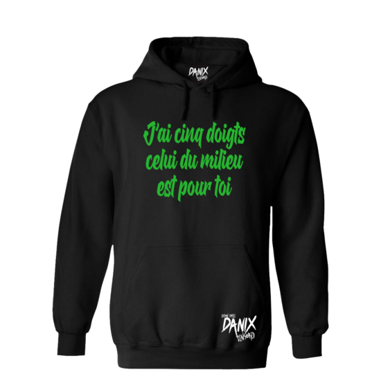 Sweat à capuche J'ai 5 Doigts celui du milieu est pour toi [DANIX CENSORED]